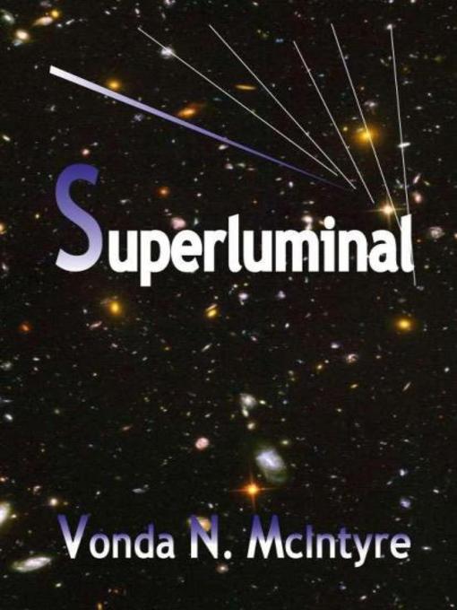Title details for Superluminal by Vonda N. McIntyre - Available